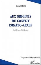 AUX ORIGINES DU CONFLIT ISRAÉLO-ARABE