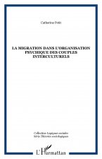 LA MIGRATION DANS L'ORGANISATION PSYCHIQUE DES COUPLES INTERCULTURELS