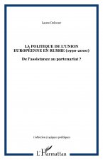 LA POLITIQUE DE L'UNION EUROPÉENNE EN RUSSIE (1990-2000)