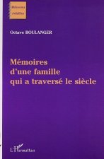 MEMOIRES D'UNE FAMILLE QUI A TRAVERSÉ LE SIÈCLE