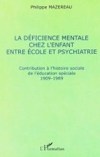 LA DÉFICIENCE MENTALE CHEZ L'ENFANT ENTRE ÉCOLE ET PSYCHIATRIE