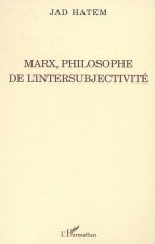 MARX, PHILOSOPHE DE L'INTERSUBJECTIVITÉ