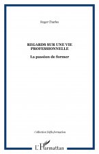 REGARDS SUR UNE VIE PROFESSIONNELLE