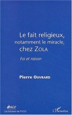 LE FAIT RELIGIEUX, NOTAMMENT LE MIRACLE, CHEZ ZOLA