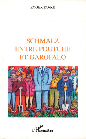 SCHMALZ ENTRE POUTCHE ET GAROFALO