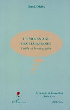 LE MOYEN AGE DES MARCHANDS