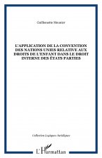 L'APPLICATION DE LA CONVENTION DES NATIONS UNIES RELATIVE AUX DROITS DE L'ENFANT DANS LE DROIT INTERNE DES ÉTATS PARTIES
