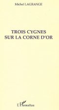 TROIS CYGNES SUR LA CORNE D'OR