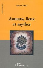 AUTEURS, LIEUX ET MYTHES