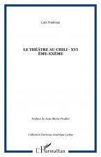 LE THÉÂTRE AU CHILI - XVI ème-XXème