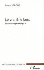 LE VRAI ET LE FAUX