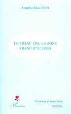 LE FRANC CFA, LA ZONE FRANC ET L'EURO