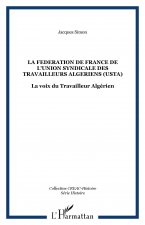 LA FEDERATION DE FRANCE DE L'UNION SYNDICALE DES TRAVAILLEURS ALGERIENS (USTA)
