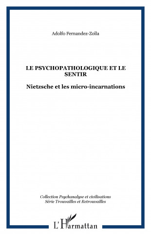 LE PSYCHOPATHOLOGIQUE ET LE SENTIR