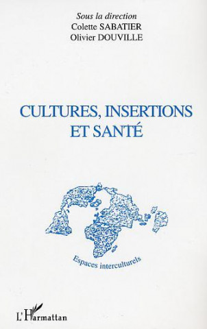 CULTURES, INSERTIONS ET SANTÉ