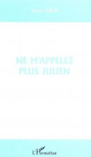 NE M'APPELEZ PLUS JULIEN