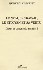 Le nom, le travail, le citoyen et sa vertu