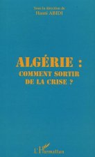 Algérie comment sortir de la crise