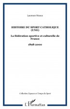 HISTOIRE DU SPORT CATHOLIQUE (UNE)
