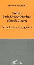 Colette, Lucie Delarue-Mardrus, Marcelle Tinayre