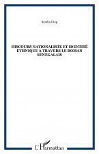 Discours nationaliste et identité ethnique à travers le roman sénégalais
