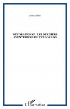 Dévoration ou Les derniers aventuriers de l'Eldorado