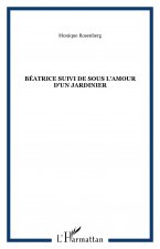 Béatrice suivi de Sous l'amour d'un jardinier