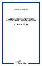 La théologie politique et le messianisme dans l'islam chiite
