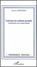 Laissons les enfants grandir ou itinéraire d'un enfant baptisé