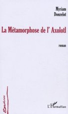 La Métamorphose de l'Axolotl