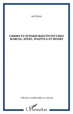 Christ et intersubjectivité chez Marcel, Stein, Wojtyla et Henry