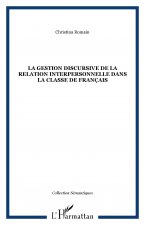 La gestion discursive de la relation interpersonnelle dans la classe de français