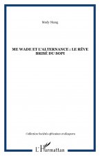 Me Wade et l'alternance : le rêve brisé du Sopi