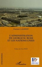 L'administration de George W. Bush et les Nations Unies