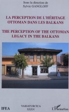 La perception de l'héritage ottoman dans les Balkans