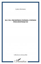 Ma vie, premières poésies, poésies philosophiques