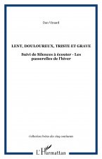 Lent, douloureux, triste et grave