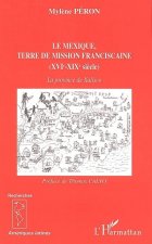 Le Mexique, terre de mission franciscaine