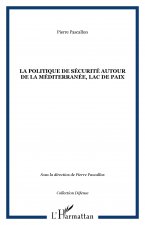 La politique de sécurité autour de la Méditerranée, lac de paix