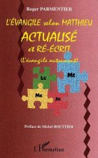 L'Evangile selon Matthieu actualisé et réécrit