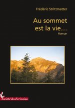Au sommet est la vie - roman