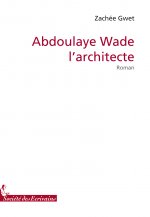 ABDOULAYE  WADE L  ARCHITECTE