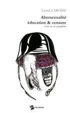 Altersexualité, éducation & censure - ceci est un pamphlet