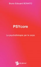 PSYCORE : LA PSYCHOTHERAPIE PAR LE CORPS