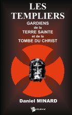 LES TEMPLIERS GARDIENS DE LA TERRE SAINTE ET DE LA TOMBE DU CHRIST