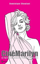 CinéMarilyn ou L'âge d'or des sex-symbols d'Hollywood et d'ailleurs