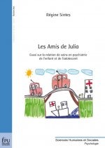 Les amis de Julia - essai sur la relation de soins en psychiatrie de l'enfant et de l'adolescent
