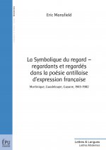 La symbolique du regard - regardants et regardés dans la poésie antillaise d'expression française