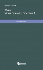 MAIS... VOUS DORMEZ DOCTEUR !