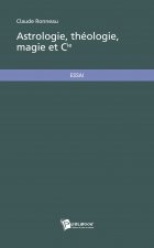 ASTROLOGIE, THEOLOGIE, MAGIE ET CIE